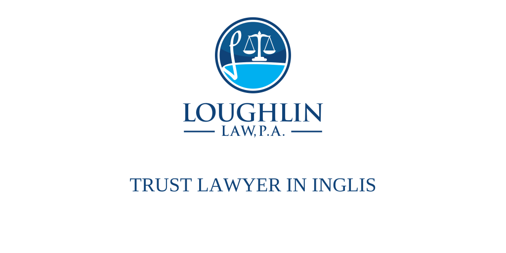 TRUST LAWYER IN Inglis