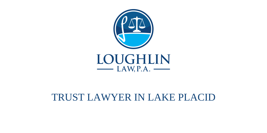TRUST LAWYER IN Lake Placid
