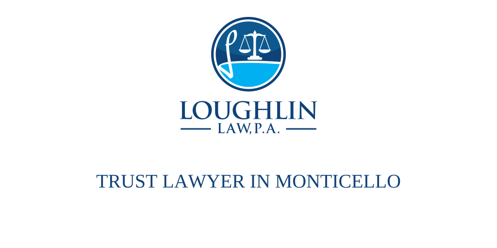 TRUST LAWYER IN Monticello