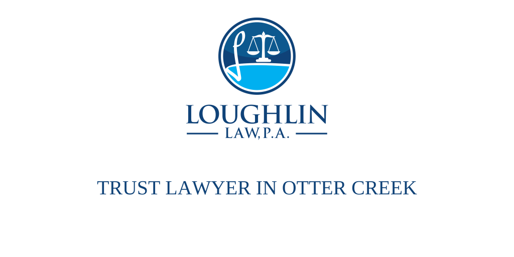 TRUST LAWYER IN Otter Creek