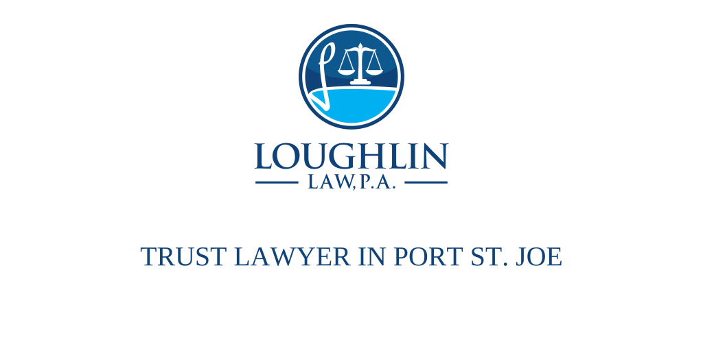 TRUST LAWYER IN Port St. Joe