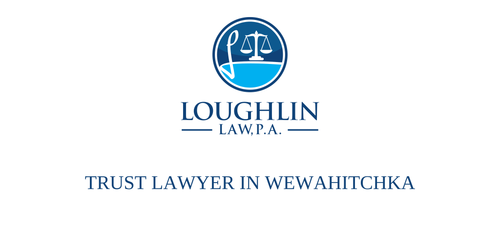 TRUST LAWYER IN Wewahitchka