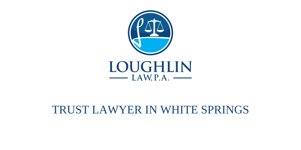TRUST LAWYER IN White Springs