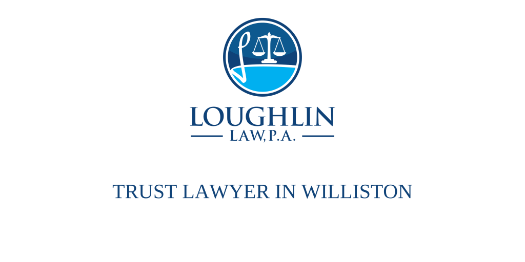 TRUST LAWYER IN Williston