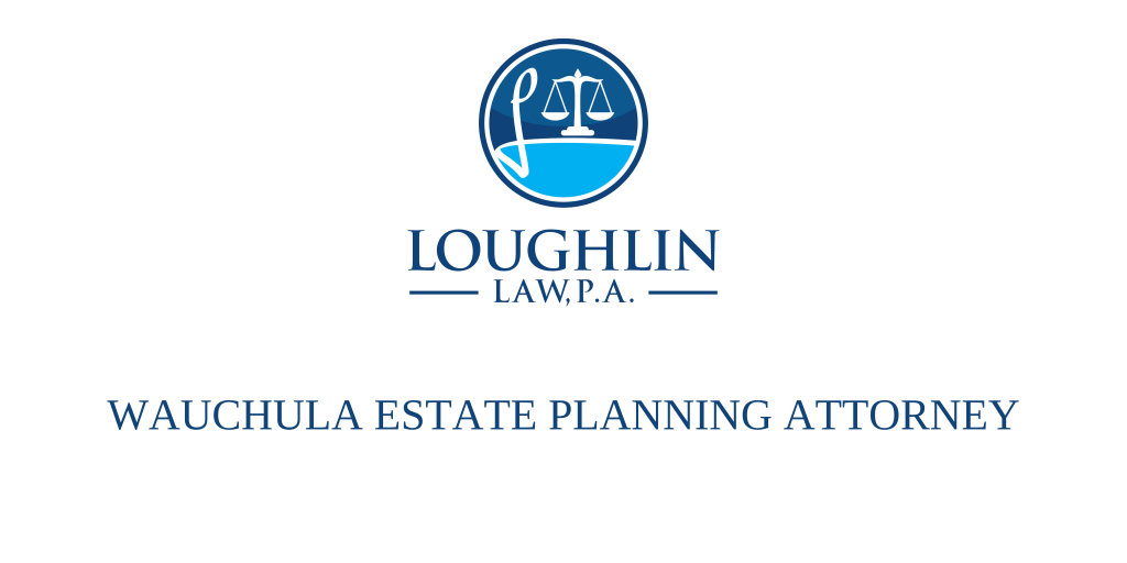 Wauchula Estate PLANNING ATTORNEY