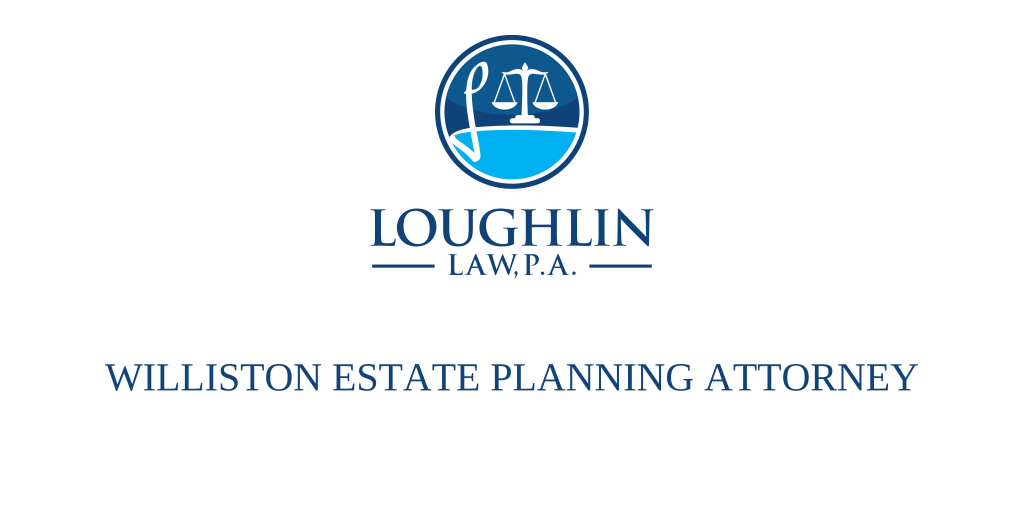 Williston Estate PLANNING ATTORNEY