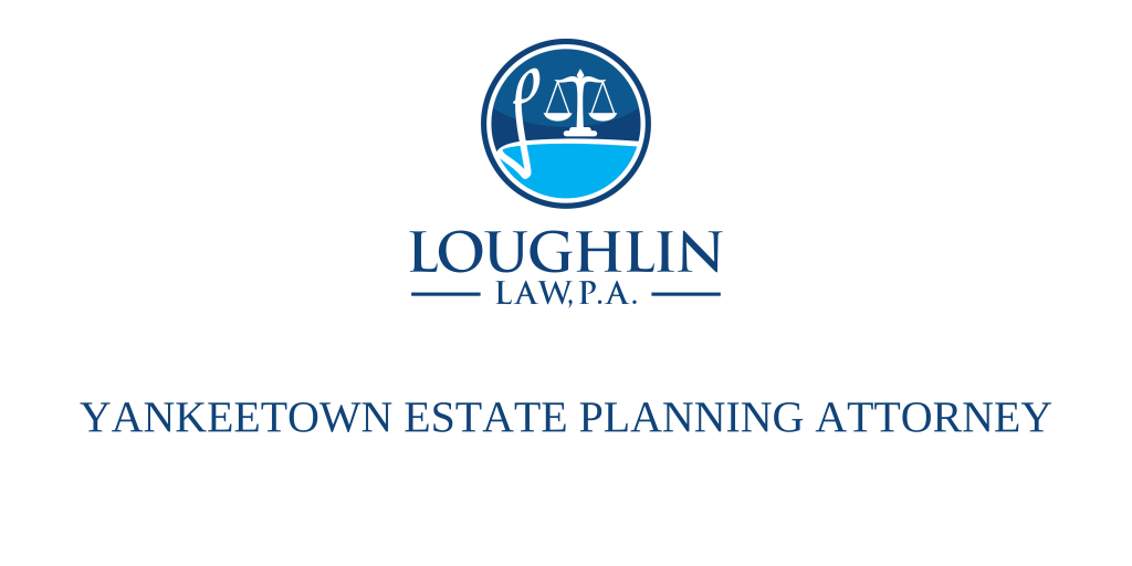 Yankeetown Estate PLANNING ATTORNEY