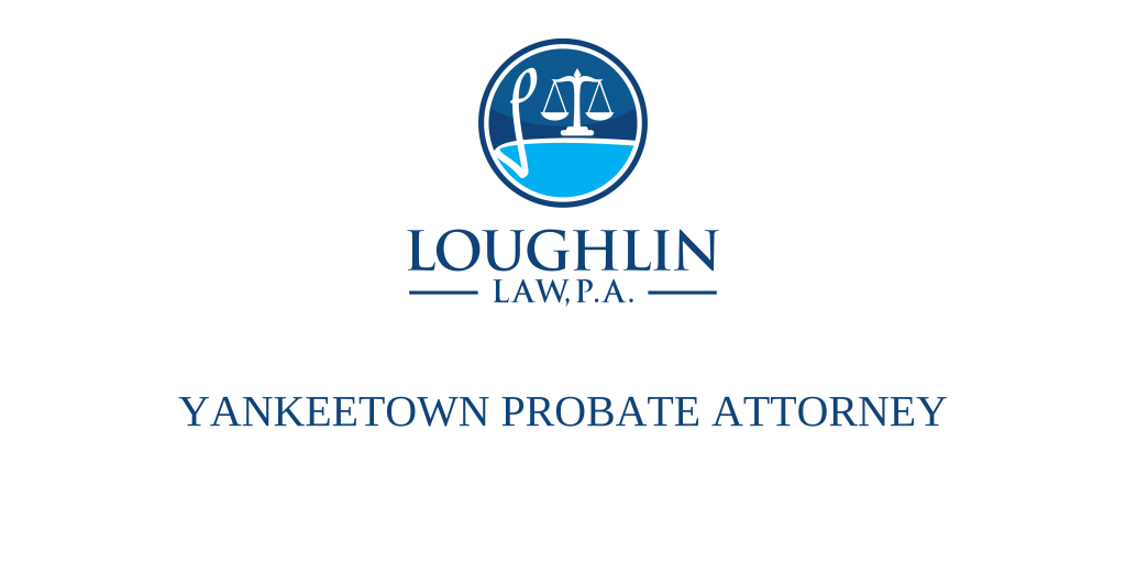Yankeetown PROBATE ATTORNEY