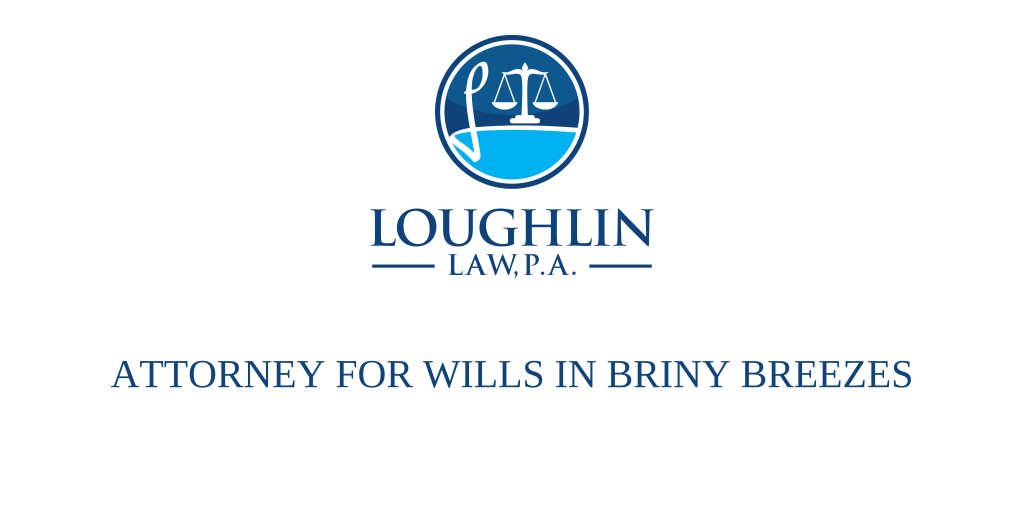 ATTORNEY FOR WILLS IN Briny Breezes
