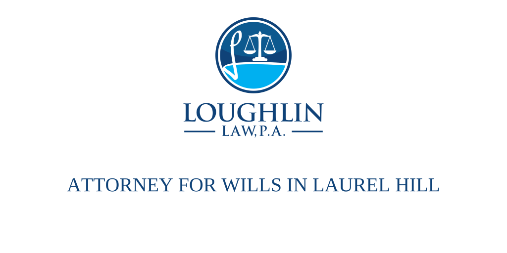 ATTORNEY FOR WILLS IN Laurel Hill
