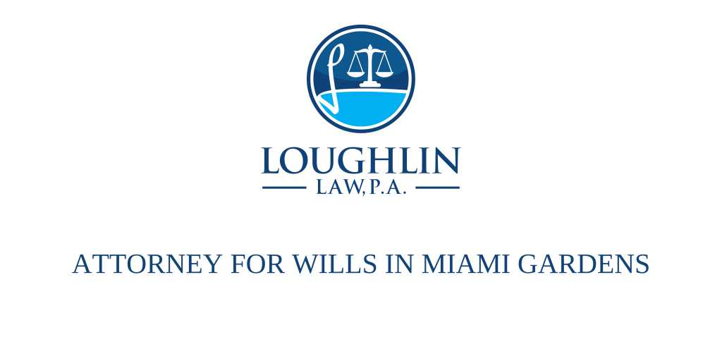 ATTORNEY FOR WILLS IN Miami Gardens