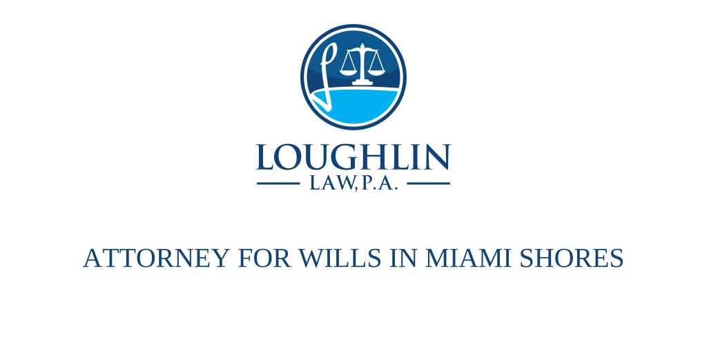 ATTORNEY FOR WILLS IN Miami Shores