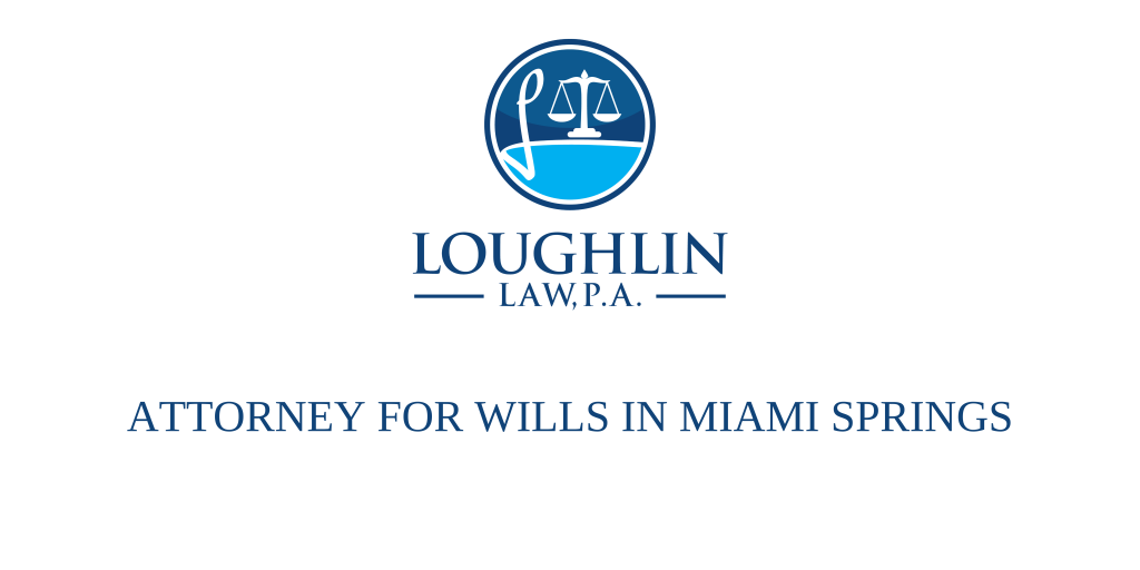 ATTORNEY FOR WILLS IN Miami Springs