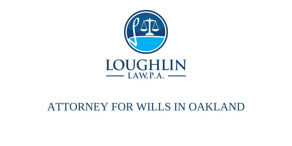 ATTORNEY FOR WILLS IN Oakland