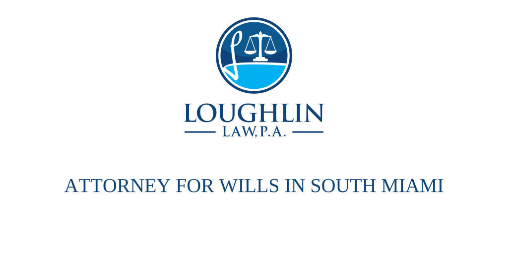 ATTORNEY FOR WILLS IN South Miami