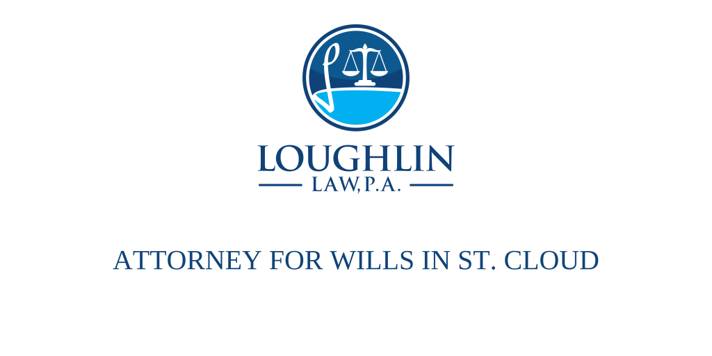 ATTORNEY FOR WILLS IN St. Cloud