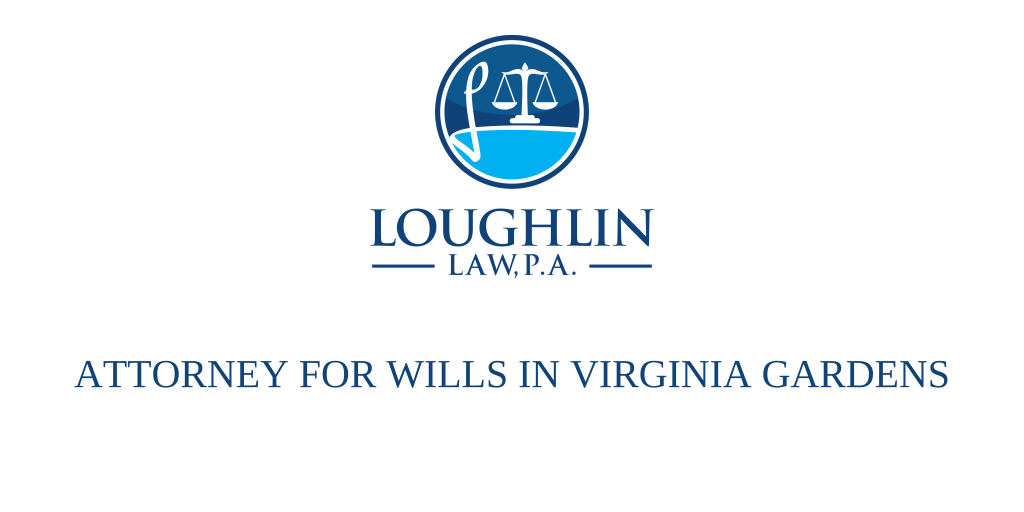 ATTORNEY FOR WILLS IN Virginia Gardens