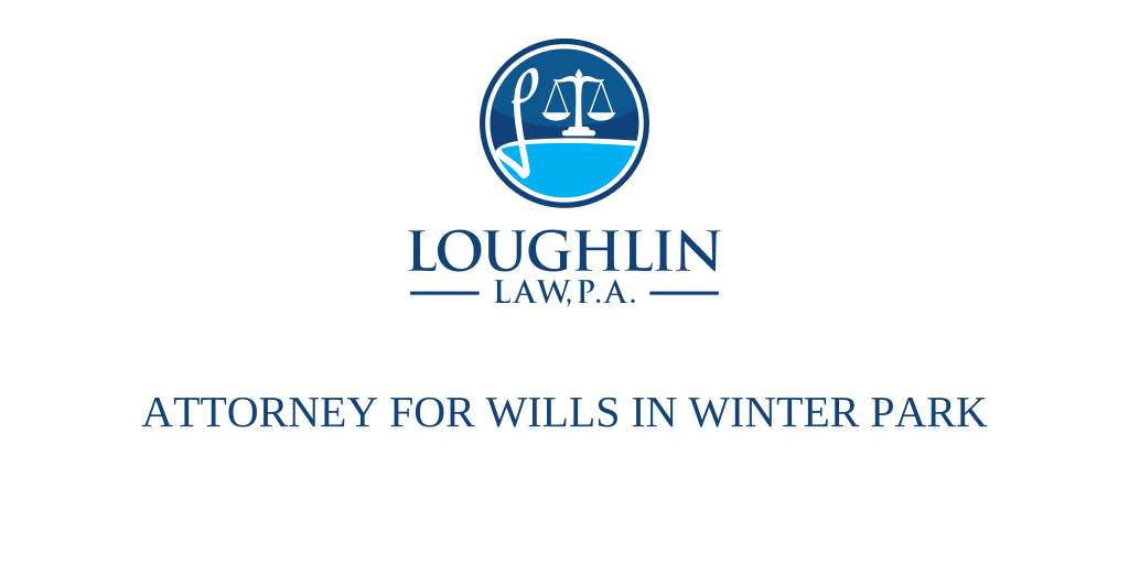 ATTORNEY FOR WILLS IN Winter Park