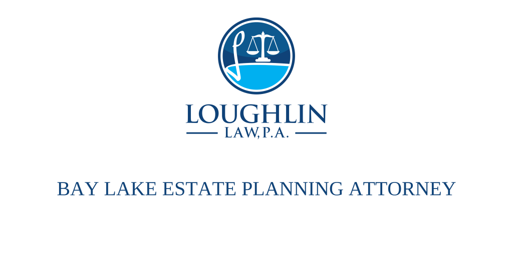 Bay Lake Estate PLANNING ATTORNEY