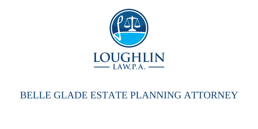 Belle Glade Estate PLANNING ATTORNEY