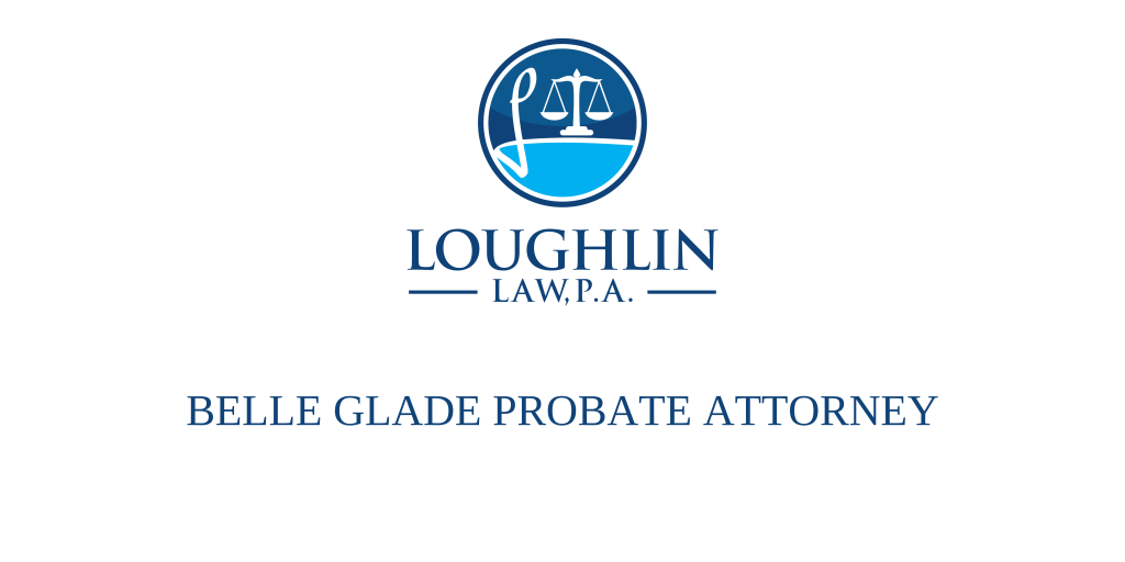 Belle Glade PROBATE ATTORNEY