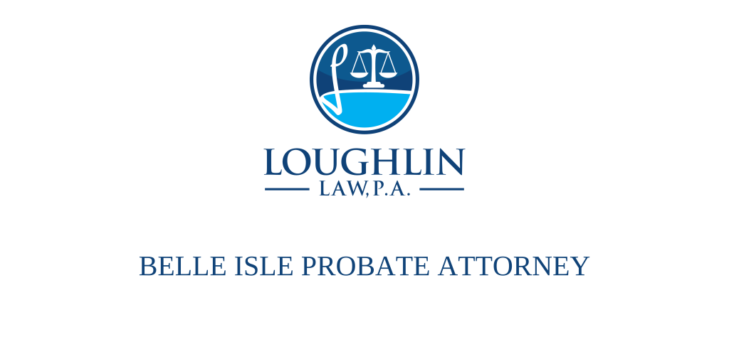 Belle Isle PROBATE ATTORNEY