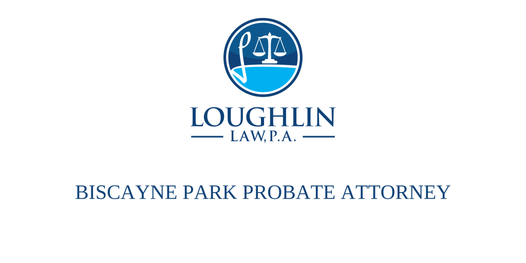 Biscayne Park PROBATE ATTORNEY