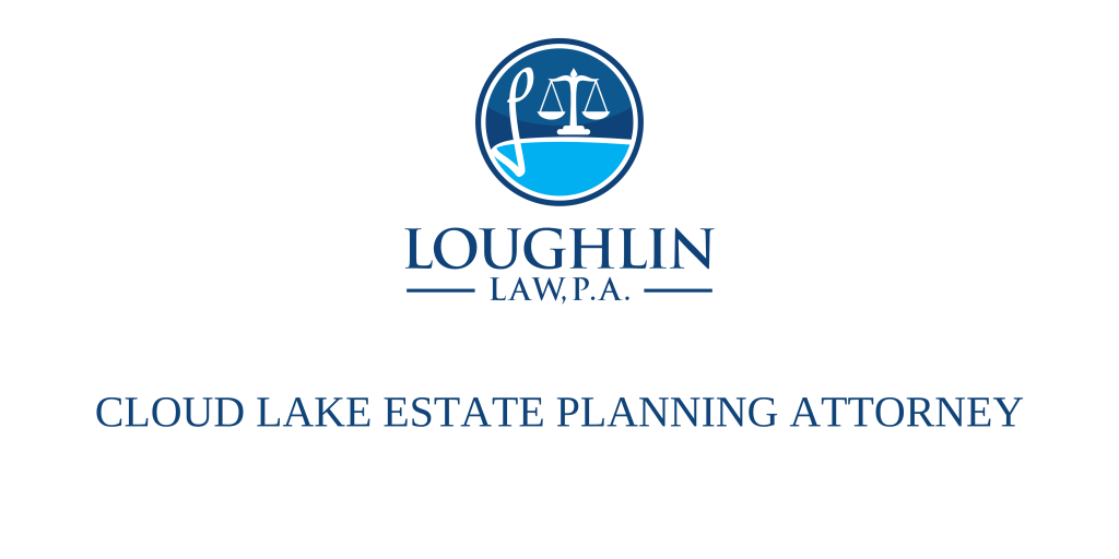 Cloud Lake Estate PLANNING ATTORNEY