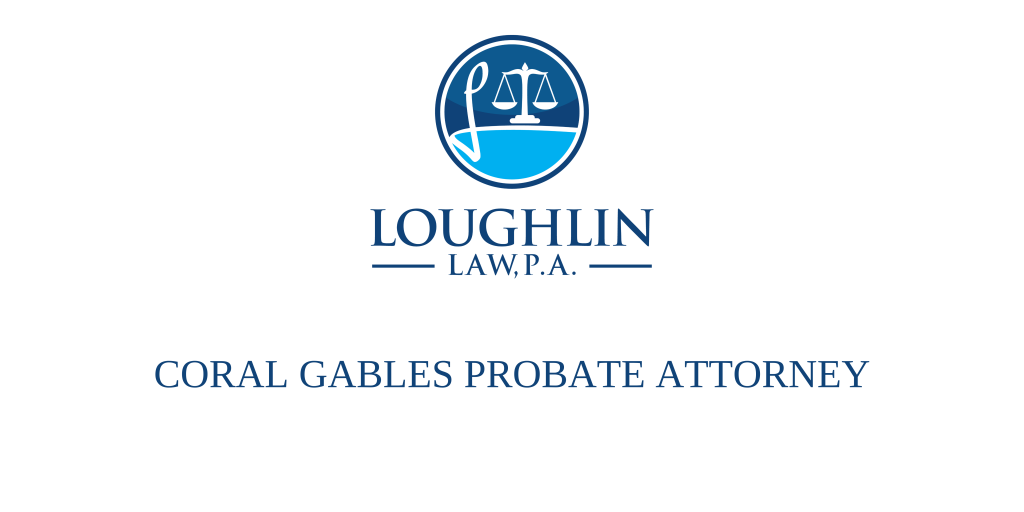 Coral Gables PROBATE ATTORNEY