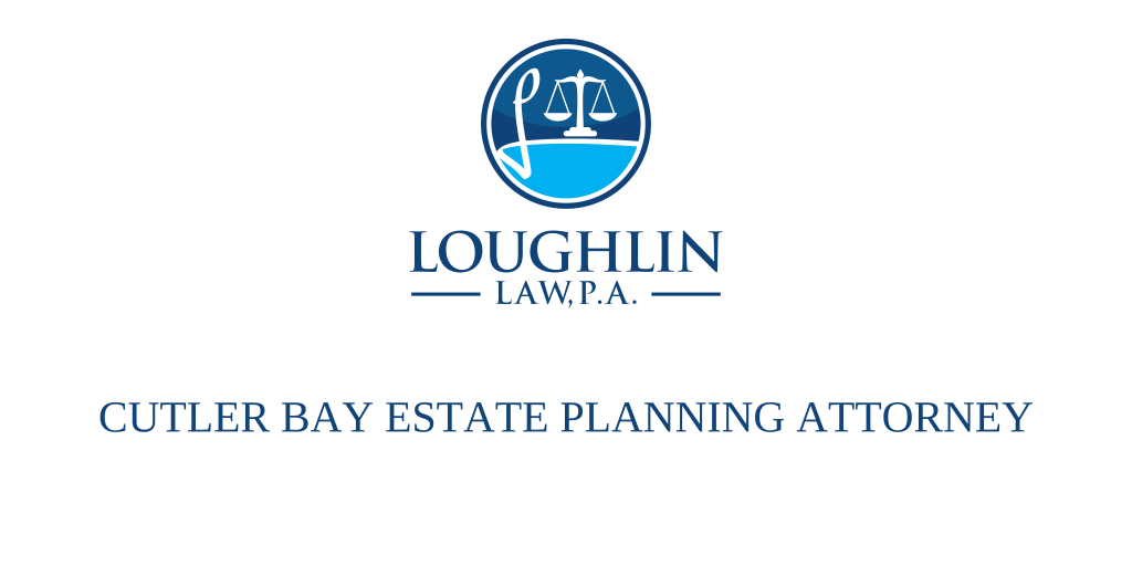 Cutler Bay Estate PLANNING ATTORNEY