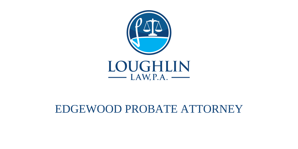 Edgewood PROBATE ATTORNEY