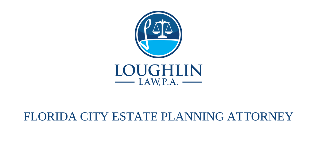 Florida City Estate PLANNING ATTORNEY