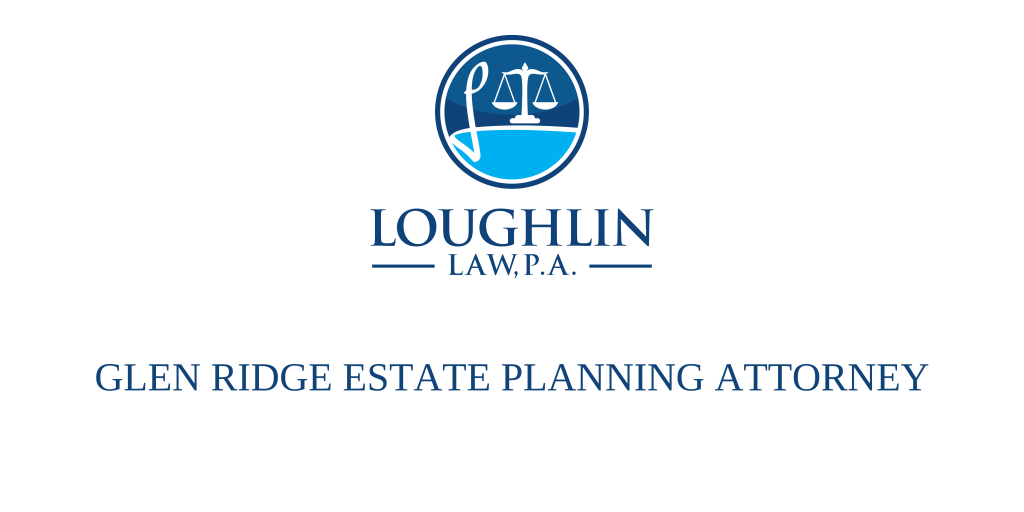 Glen Ridge Estate PLANNING ATTORNEY