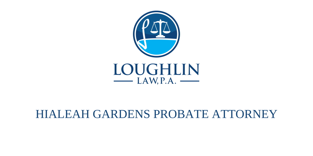 Hialeah Gardens PROBATE ATTORNEY