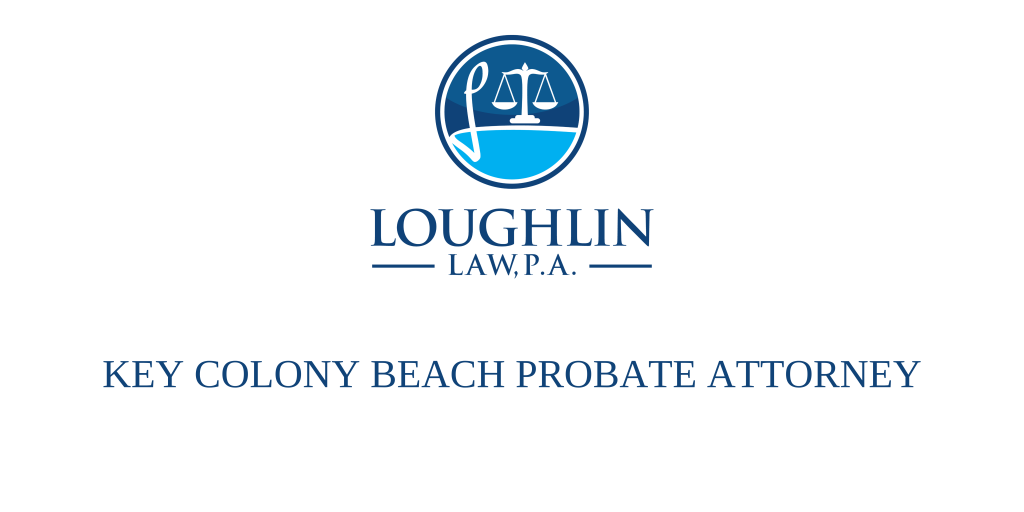 Key Colony Beach PROBATE ATTORNEY