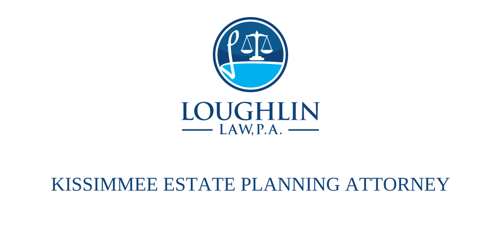 Kissimmee Estate PLANNING ATTORNEY