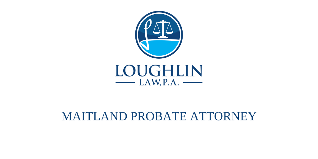 Maitland PROBATE ATTORNEY