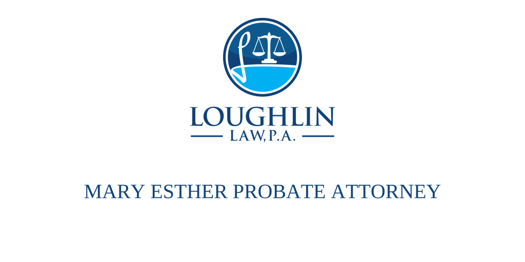 Mary Esther PROBATE ATTORNEY