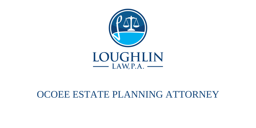 Ocoee Estate PLANNING ATTORNEY
