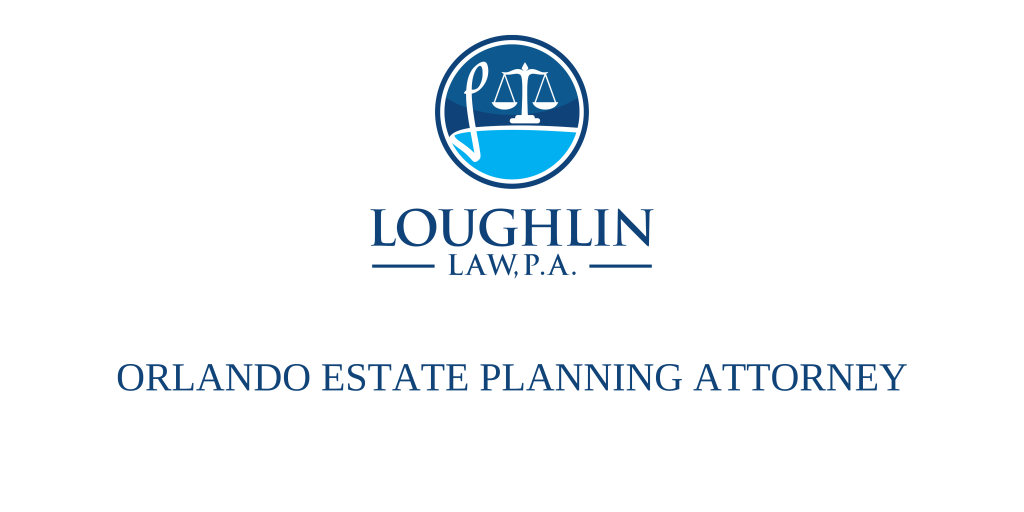 Orlando Estate PLANNING ATTORNEY