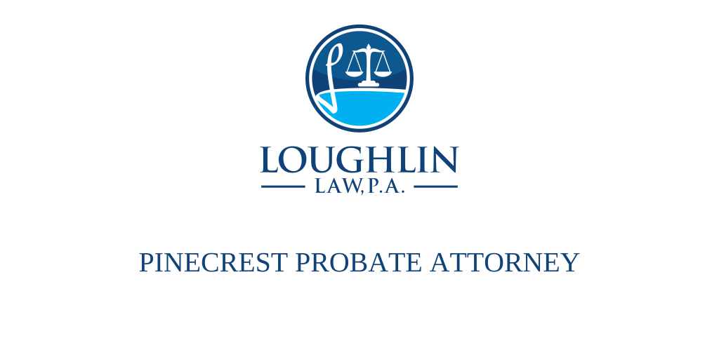 Pinecrest PROBATE ATTORNEY