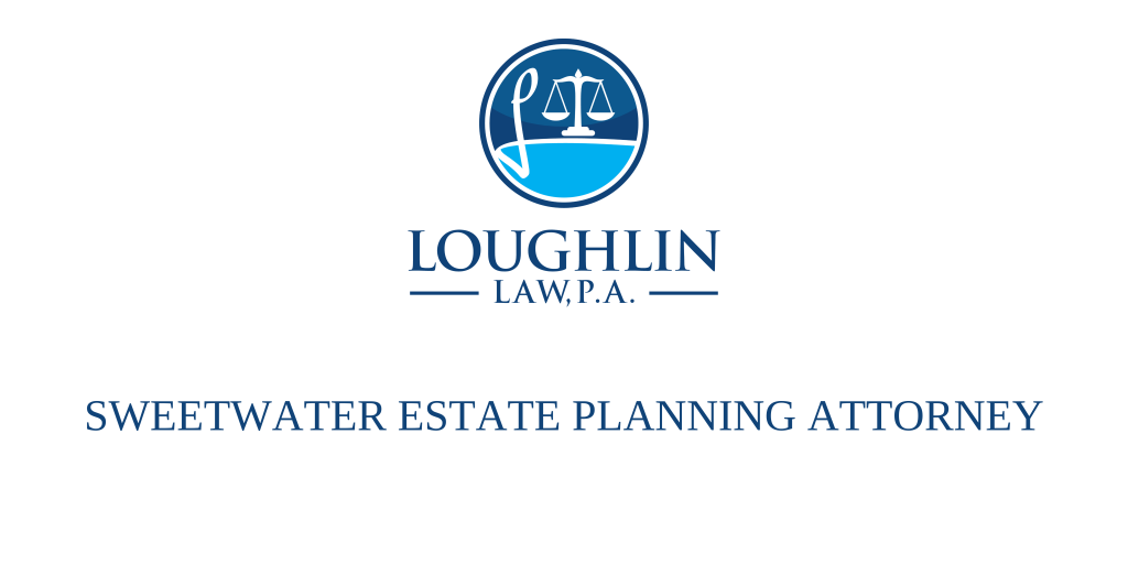 Sweetwater Estate PLANNING ATTORNEY