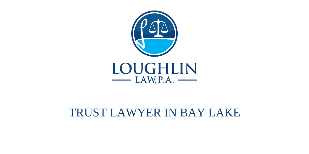 TRUST LAWYER IN Bay Lake