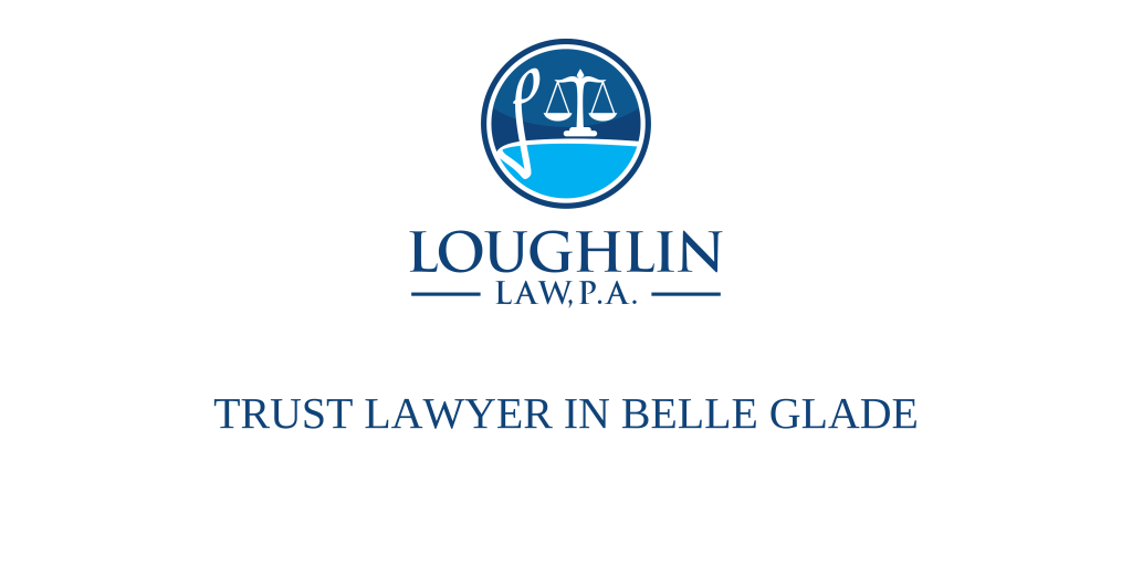 TRUST LAWYER IN Belle Glade