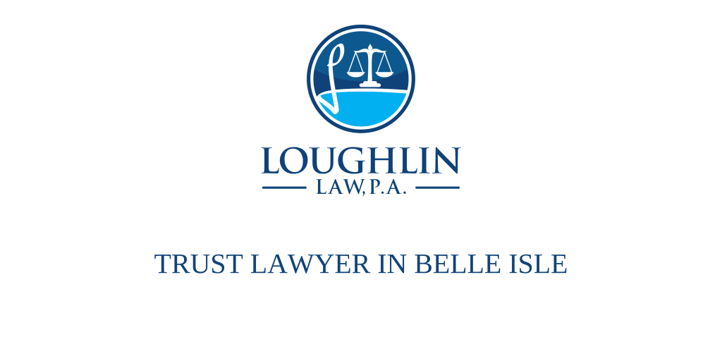 TRUST LAWYER IN Belle Isle