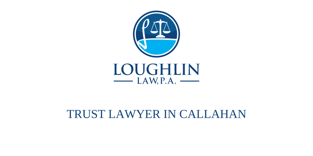 TRUST LAWYER IN Callahan