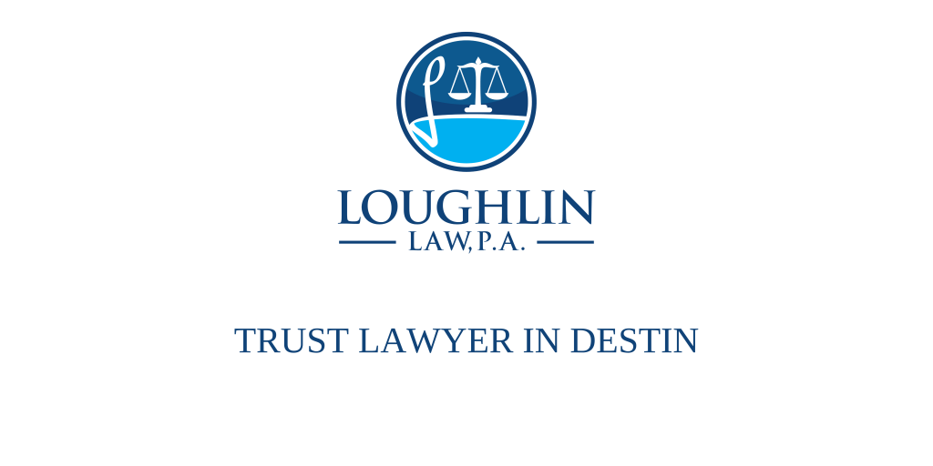 TRUST LAWYER IN Destin