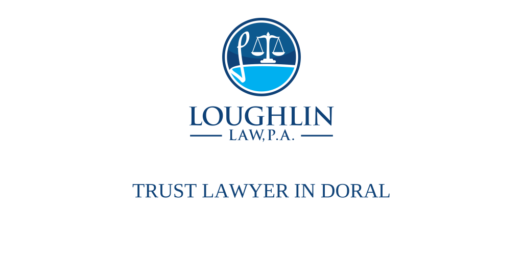 TRUST LAWYER IN Doral