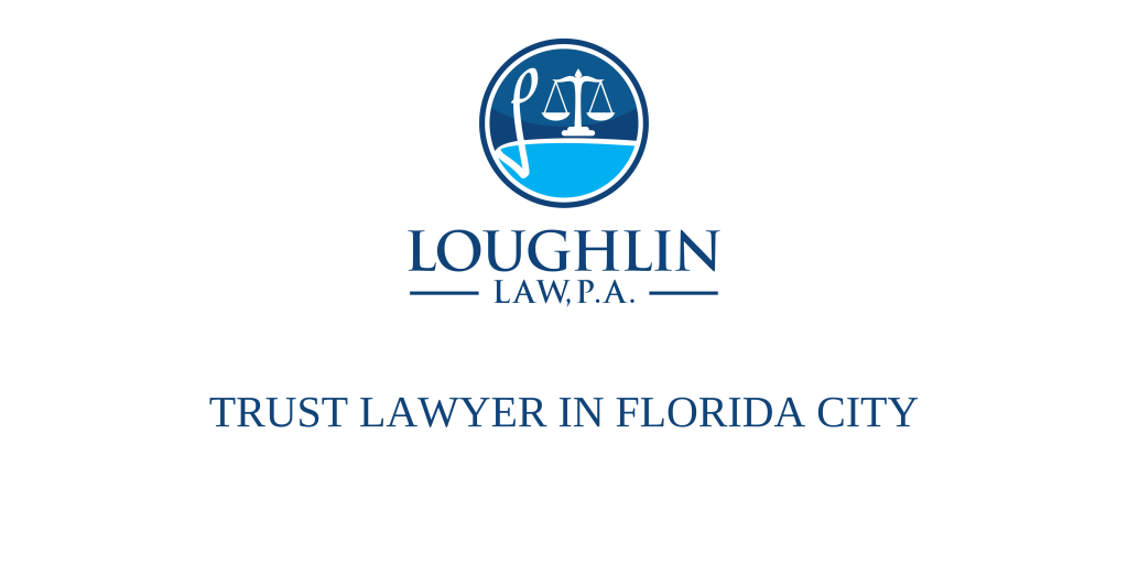 TRUST LAWYER IN Florida City