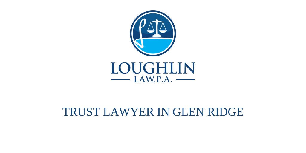 TRUST LAWYER IN Glen Ridge